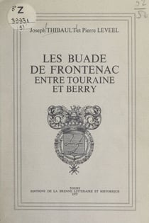 Les Buade de Frontenac entre Touraine et Berry
