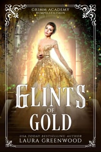 Glints Of Gold - Grimm Academy Series, #6