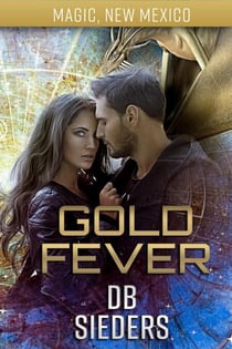 Gold Fever - Magic, New Mexico