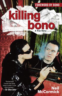 Killing Bono - I Was Bono's Doppelganger
