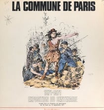 La Commune de Paris, 1871-1971 - Exposition du centenaire, Musée d'art et d'histoire de Saint-Denis, du 18 mars au 13 septembre 1971