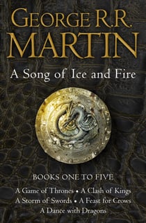 A Game of Thrones: The Story Continues Books 1-5 - A Game of Thrones, A Clash of Kings, A Storm of Swords, A Feast for Crows, A Dance with Dragons