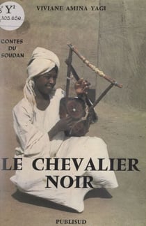 Le chevalier noir - Contes du Soudan