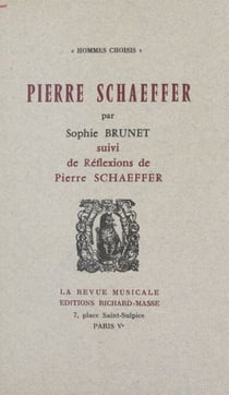 Pierre Schaeffer - Suivi de Réflexions de Pierre Schaeffer