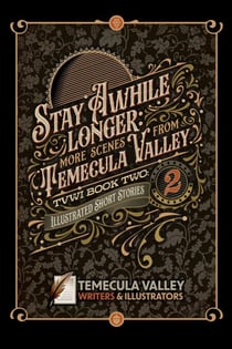 Stay Awhile Longer: More Scenes from Temecula Valley - TVWI, #2