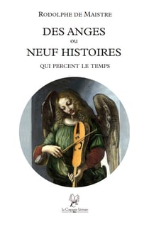 Des anges ou neuf histoires qui percent le temps - Un recueil de nouvelles saisissantes