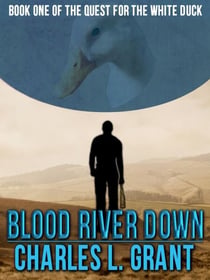 Blood River Down - The Quest for the White Duck Trilogy, #1