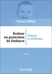 Évaluer en protection de l'enfance - 6 éd. - Théorie et méthodes