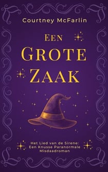 Een Grote Zaak - Het Lied van de Sirene: Een Knusse Paranormale Misdaadroman, #2