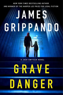 Grave Danger - A Jack Swyteck Novel