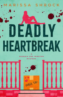 Deadly Heartbreak - Georgia Rae Winston Mysteries, #6