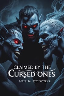 Claimed by the Cursed Ones: A Dark Reverse Harem Omegaverse Romance - Omegaverse Universe