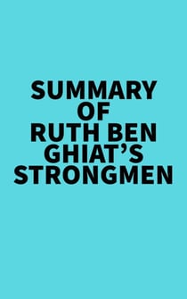 Summary of Ruth Ben-Ghiat's Strongmen