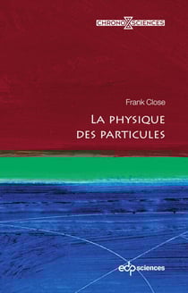 La physique des particules