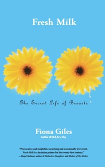 Fresh Milk - The Secret Life of Breasts