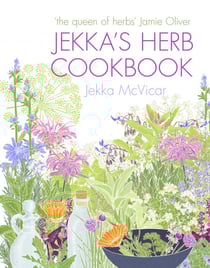 Jekka's Herb Cookbook - Foreword by Jamie Oliver
