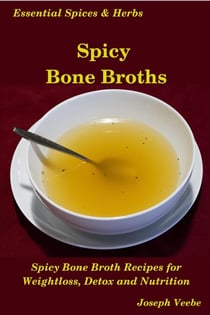 Spicy Bone Broths - Essential Spices and Herbs, #12