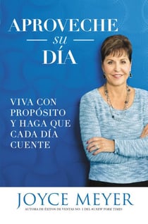 Aproveche su día - Viva con propósito y haga que cada día cuente