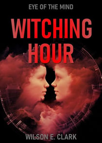 Witching Hour: Eye of the Mind (A Short Story) - Witching Hour