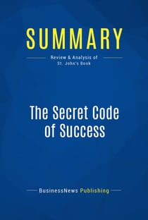 Summary: The Secret Code of Success - Review and Analysis of St. John's Book