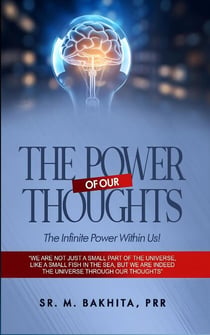 THE POWER OF OUR THOUGHTS by Sr. M. Bakhita, PRR