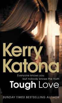 Tough Love - Everyone knows you but nobody knows the truth