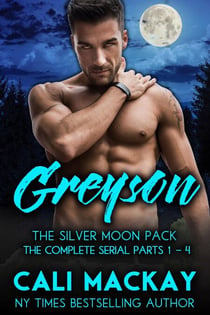 Greyson - The Complete Serial Parts 1-4 - The Silver Moon Pack Series, #1