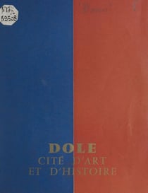 Dole - Ville d'art et d'histoire