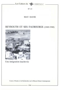 Beyrouth et ses faubourgs - Une intégration inachevée
