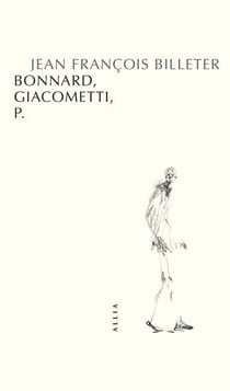 Bonnard, Giacometti et P.