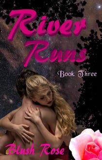 River Runs: Book Three - River Runs, #3