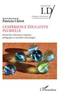 L'expérience éducative plurielle - Recherche, éducation comparée, pédagogies et nouvelles technologies