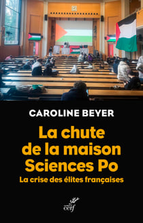 La Chute de la maison Sciences Po - La crise des élites françaises