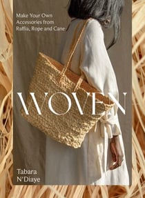 Woven - Make Your Own Accessories from Raffia, Rope and Cane