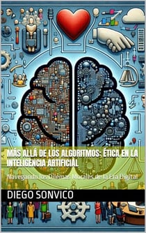 Más Allá de los Algoritmos: Ética en la Inteligencia Artificial