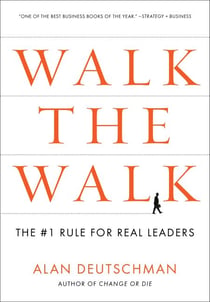 Walk the Walk - The #1 Rule for Real Leaders