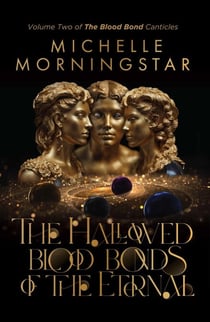 The Hallowed Blood Bonds of the Eternal - The Blood Bond Canticles, #2