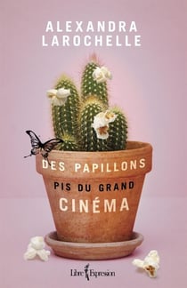Des papillons pis du grand cinéma - DES PAPILLONS PIS DU GRAND CINEMA [NUM]