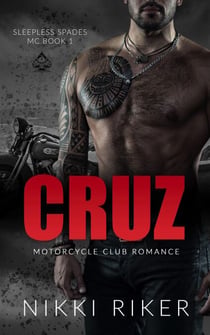 Cruz: Motorcycle Club Romance - Sleepless Spades MC, #1