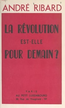 La Révolution est-elle pour demain ?