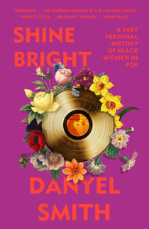 Shine Bright - A Very Personal History of Black Women in Pop