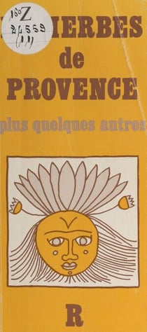 Les herbes de Provence - Plus quelques autres