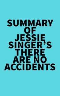 Summary of Jessie Singer's There Are No Accidents