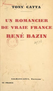 Un romancier de vraie France, René Bazin