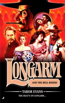 Longarm 345 - Longarm and the Hell Riders