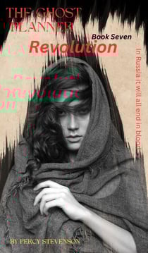 The Ghost Planner ... Book Seven ... Revolution - THE GHOST PLANNER SERIES, #7