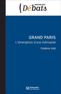Grand Paris - L'émergence d'une métropole