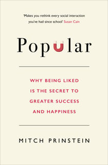 Popular - Why being liked is the secret to greater success and happiness