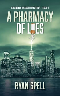 A Pharmacy of Lies - An Angelo Barsotti Mystery, #2