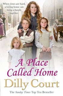 A Place Called Home - A captivating and heartwarming historical novel about family and friendship from the bestselling saga author